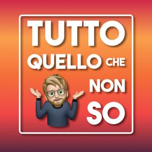 Tutto quello che non so