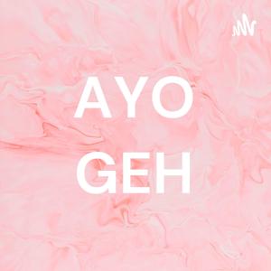 AYO GEH
