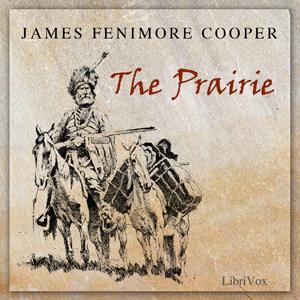 Prairie - A Tale, The by James Fenimore Cooper (1789 - 1851)