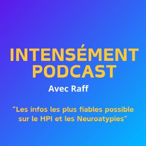 IntensĂ©ment podcast - L'univers des HPI, Neuroatypiques & Co