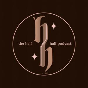 The Half & Half Podcast