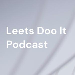 Leets Doo lt Podcast