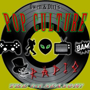 Owen & Dirt's Pop Culture Radio
