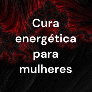 Cura energética para mulheres