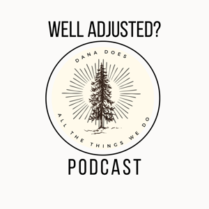 Well Adjusted Podcast