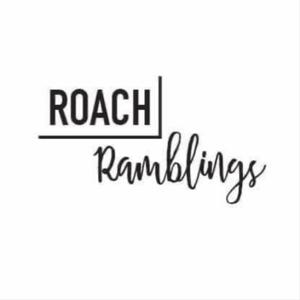 Roach Ramblings