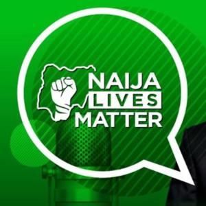 Naija Lives Matter Show