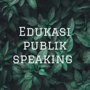 Edukasi publik speaking