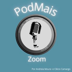 PodMaisZoom