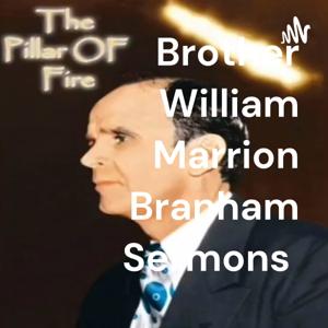 Brother William Marrion Branham Sermons by Dheeraj Panwar