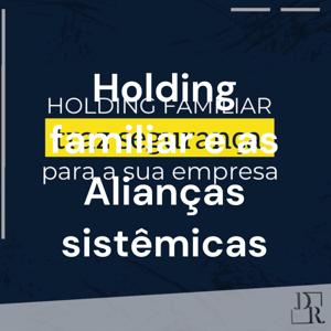 Holding familiar e as Alianças sistêmicas