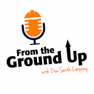 From The Ground Up with Dow Smith Company