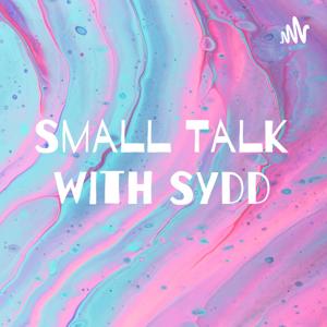 Small Talk with Sydd