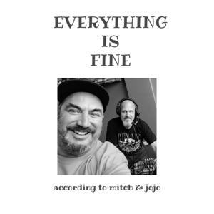 Everything Is Fine according to mitch and jojo