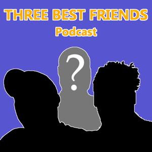 Three Best Friends Podcast