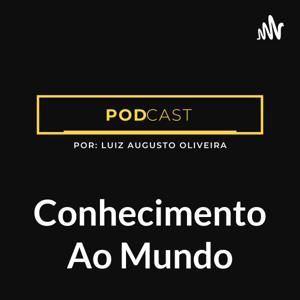Conhecimento Ao Mundo - Trabalho Em PodCast