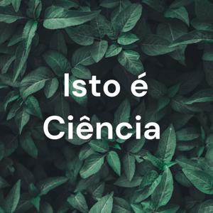 Isto é Ciência