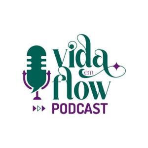 vida em flow podcast