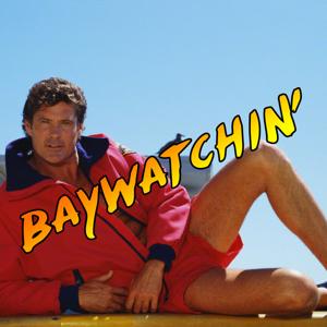 Baywatchin'