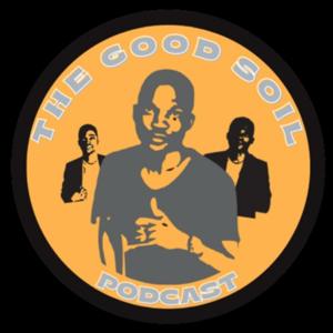 The Good Soil Podcast