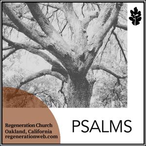 Psalms - Regeneration Church