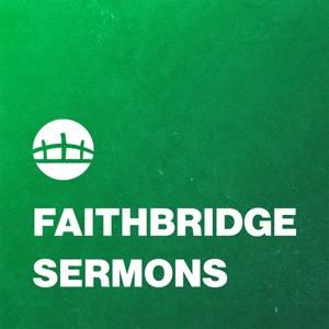 Faithbridge Sermons