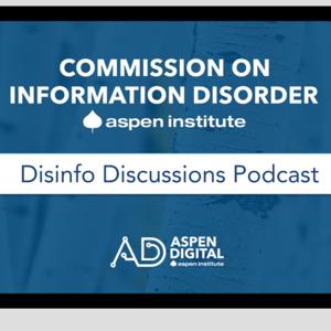 Aspen Digital's Disinfo Discussions