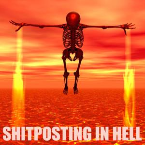 Shitposting in Hell