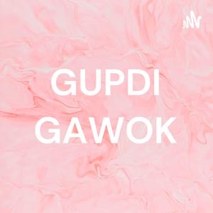 GUPDI GAWOK