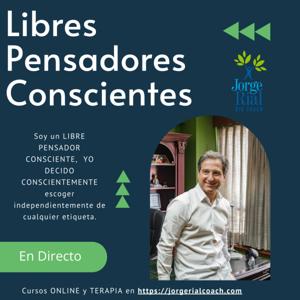 Libres Pensadores Conscientes | Jorge Rial Bio Coach