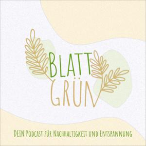 Blattgrün Podcast