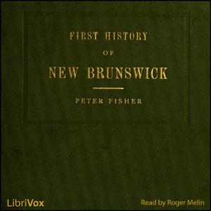 History of New Brunswick by Peter Fisher (1782 - 1848)