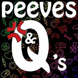 Peeves & Q's