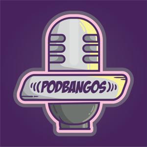 PodBangos