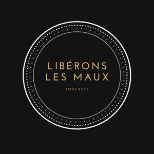 Libérons les maux !