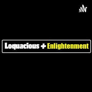 Loquacious Enlightenment