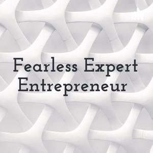 Fearless Expert Entrepreneur
