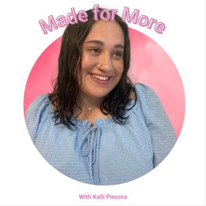 Made for More with Kalli Piecora