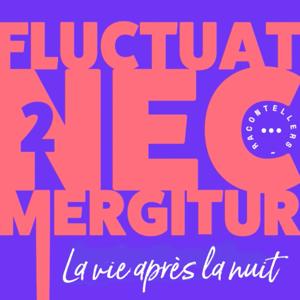 Fluctuat Nec Mergitur - La vie après la nuit