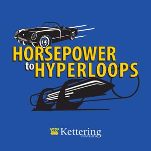 Horsepower to Hyperloops - Kettering University