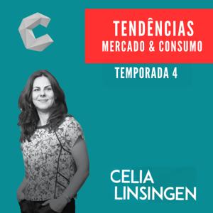 Tendências de Mercado e Consumo - Celia Linsingen