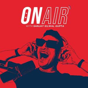 ON AIR WITH SANJAY SILWAL GUPTA by Sanjay Silwal Gupta