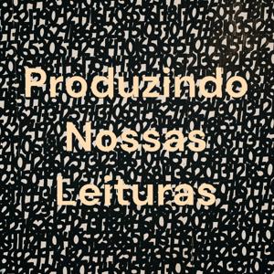 Produzindo Nossas Leituras