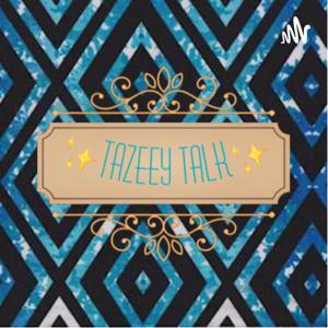 Tazeey Talk