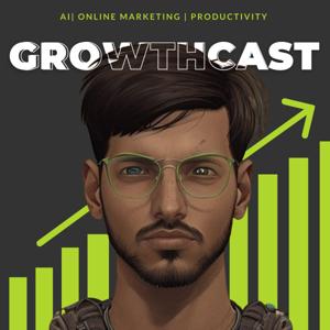 Growthcast | AI Powered Marketing and Productivity Podcast | Hinglish