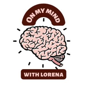 On My Mind With Lorena