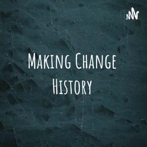 Making Change History