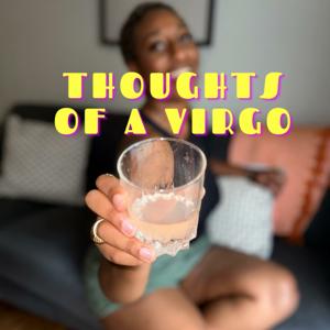 Thoughts Of A Virgo