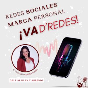 Pódcast de Redes Sociales y Marca Personal 
¡Va D'Redes!