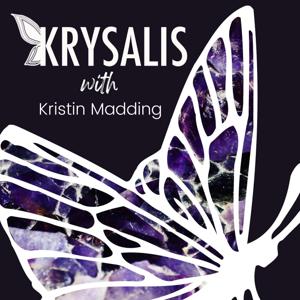 Krysalis with Kristin Madding